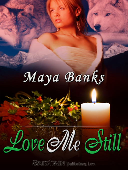 Title details for Love Me, Still by Maya Banks - Available